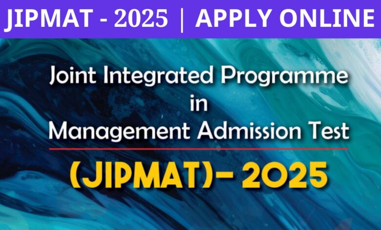 jipmat 2025 apply online, eligibility criteria, last date jipmat 2025 updateblogs